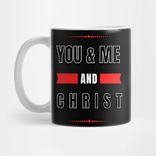 YOU AND ME AND CHRIST COUPLE'S LOVE DESIGN Mug